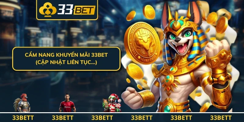 Cẩm nang khuyến mãi 33BET (cập nhật liên tục…)
