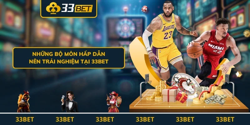 Những bộ môn hấp dẫn nên trải nghiệm tại 33BET