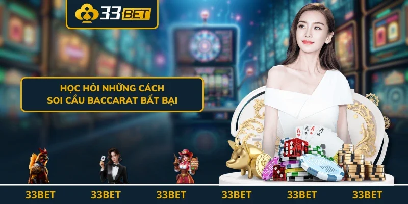 Học hỏi những cách soi cầu Baccarat bất bại