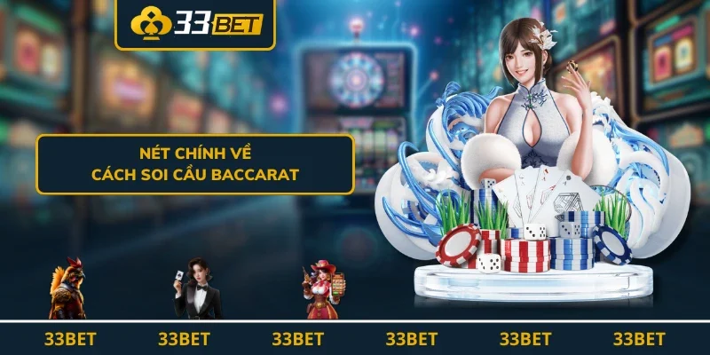 Nét chính về cách soi cầu Baccarat